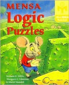 Mensa Logic Puzzles - Margaret C. Edmiston, Norman D. Willis, Muriel Mandell