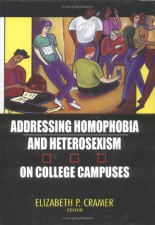 Addressing Homophobia and Heterosexism on College Campuses - John C. Avise