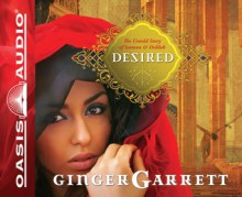 Desired: The Untold Story of Samson and Delilah - Ginger Garrett, Rebecca Gallagher