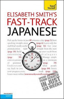 Fast-Track Japanese - Elisabeth Smith