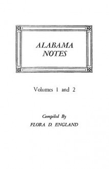 Alabama Notes, Volumes 1 and 2 - Flora D. England