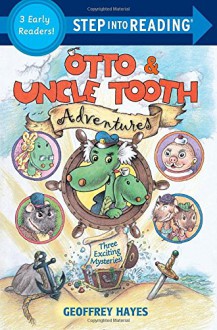 Otto & Uncle Tooth Adventures (Step into Reading) - Geoffrey Hayes