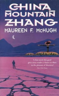 China Mountain Zhang: A Novel - Maureen F. McHugh