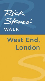 Rick Steves' Walk: West End, London - Rick Steves, Gene Openshaw