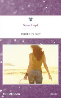 Mills & Boon : Phoebe's Gift - Susan Floyd