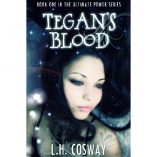 Tegan's Blood (The Ultimate Power, #1) - L.H. Cosway