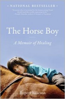 The Horse Boy: A Memoir of Healing - Rupert Isaacson