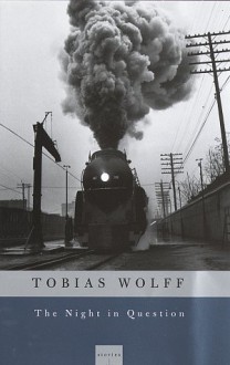 The Night in Question - Tobias Wolff