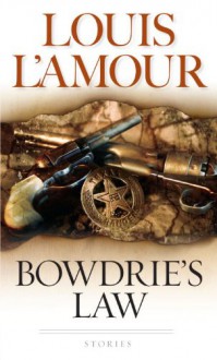 Bowdrie's Law - Louis L'Amour