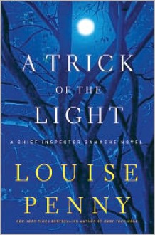 A Trick of the Light (Armand Gamache Series #7) - 