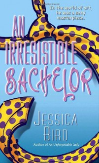 An Irresistible Bachelor - Jessica Bird