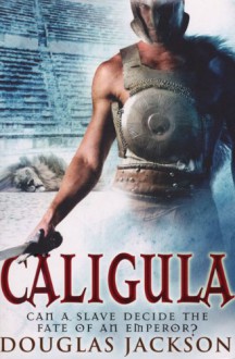 Caligula - Douglas Jackson