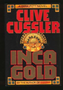 Inca Gold (Dirk Pitt #12) - Clive Cussler