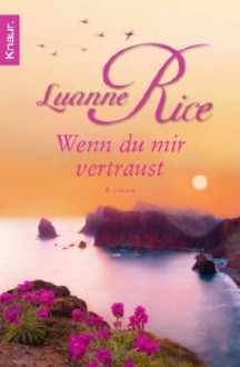 Wenn Du Mir Vertraust Roman - Luanne Rice, Ursula Bischoff