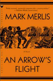 An Arrow's Flight: A Novel - Mark Merlis