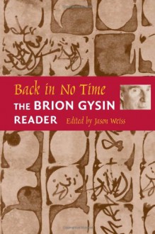 Back in No Time: The Brion Gysin Reader - Brion Gysin