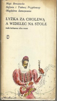 Łyżka za cholewą a widelec na stole - Maja Berezowska