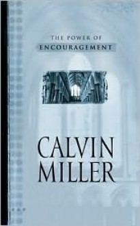 The Power of Encouragement - Calvin Miller