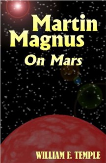 Martin Magnus on Mars - William F. Temple