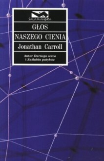 Głos naszego cienia - Jonathan Carroll