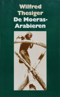 De Moeras-Arabieren - Wilfred Thesiger, Tinke Davids