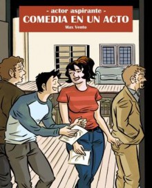 Actor Aspirante: Comedia en un Acto - Max Vento