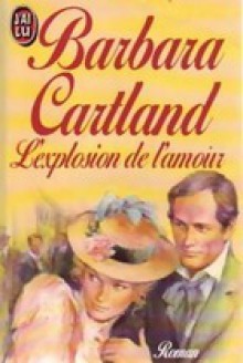 L'explosion de l'amour - Barbara Cartland