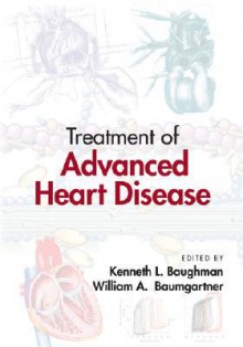 Treatment of Advanced Heart Disease - Kenneth L. Baughman, William A. Baumgartner