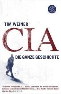 Cia: Die Ganze Geschichte - Tim Weiner, Ulrich Enderwitz, Monika Noll, Rolf Schubert