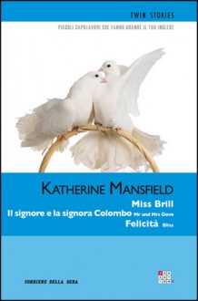 Miss Brill; Il signore e la signora Colombo; Felicità - Katherine Mansfield, Laura Abbarchi