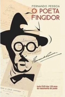 O Poeta Fingidor - Fernando Pessoa