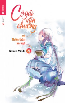 Cô Gái Văn Chương Và Thiên Thần Sa Ngã (Cô Gái Văn Chương, #4) - Nomura Mizuki