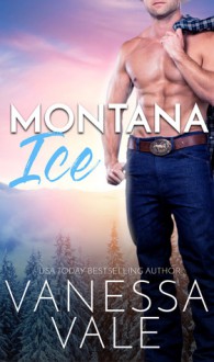 Montana Ice - Vanessa Vale