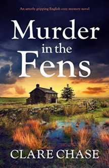 Murder in the Fens (Tara Thorpe Mystery #4) - Clare Chase