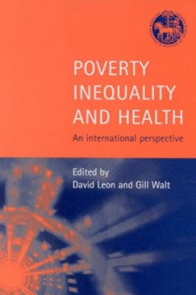 Poverty, Inequality and Health: An International Perspective - David Leon