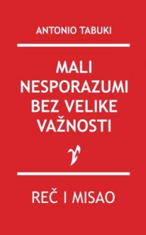 Mali nesporazumi bez velike va?nosti (Serbian Edition) - Antonio Tabuki