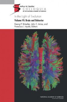 In the Light of Evolution, Volume VI: Brain and Behavior - John C. Avise, Francisco José Ayala, Georg F. Striedter