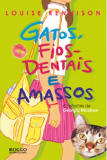 Gatos, Fios-Dentais e Amassos (Confissões de Georgia Nicolson, #1) - Louise Rennison, Roberto Grey