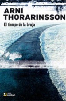 El tiempo de la bruja - Árni Þórarinsson, Enrique Bernárdez