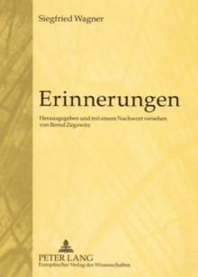 Erinnerungen: Herausgegeben Und Mit Einem Nachwort Versehen Von Bernd Zegowitz - Siegfried Wagner