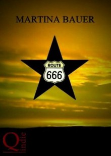 Route 666: Höllische Geschichten (German Edition) - Martina Bauer