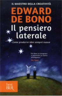 Il pensiero laterale - Edward De Bono