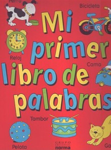 Mi Primer Libro de Palabras - Grupo Editorial Norma