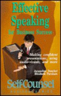 Effective Speaking for Business Success - Jacqueline Dunckel, Elizabeth Parnham