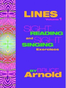 Lines: Sight Singing and Sight Reading Exercises - Bruce Arnold