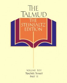 The Talmud vol. 14: The Steinsaltz Edition : Tractate Ta'Anit, Part II - Adin Steinsaltz