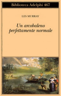 Un arcobaleno perfettamente normale - Les Murray, Gaetano Prampolini