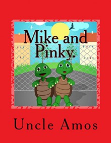 Mike and Pinky.: Story About Little Turtles - Uncle Amos