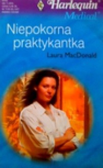 Niepokorna praktykantka - Laura MacDonald