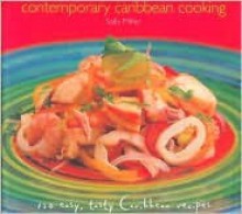 Contemporary Caribbean Cooking - Sally Miller